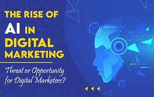 Read more about the article AI in Digital Marketing: Threat or Opportunity for Digital Marketers?