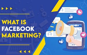 Read more about the article What is Facebook Marketing?