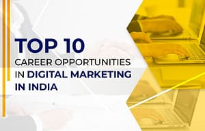 Read more about the article Top 10 Career Opportunities in Digital Marketing in India