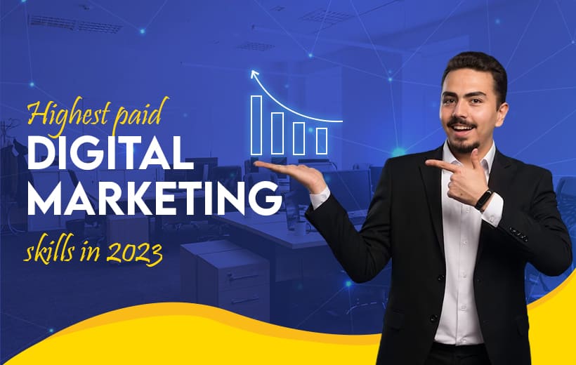 You are currently viewing Highest Paid Digital Marketing Skills that will have high demand in 2023