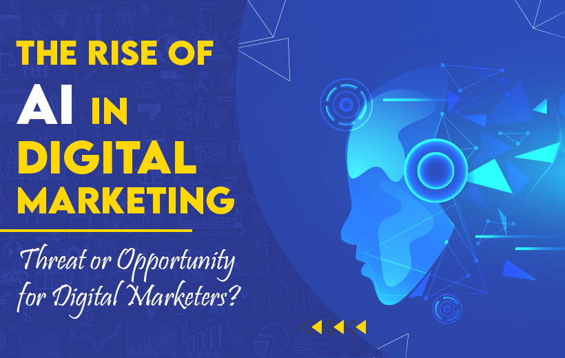 You are currently viewing AI in Digital Marketing: Threat or Opportunity for Digital Marketers?